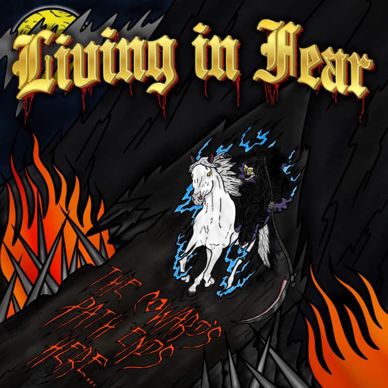 Living In Fear_The Coward's Path Ends Here​