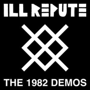 Ill Repute_1982 Demos