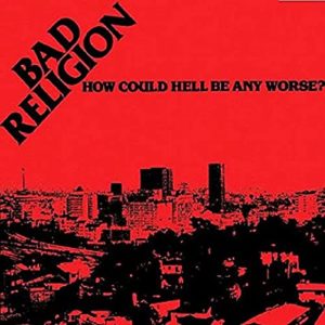 Bad Religion_How Could Hell Be Any Worse