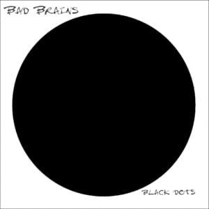 Bad Brains_Black Dots