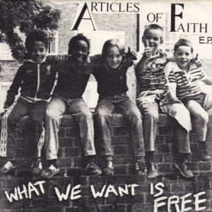 Articles Of Faith_What We Want Is Free
