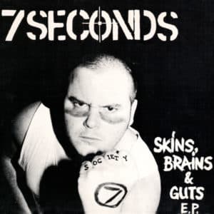 7 Seconds_Skins, Brains & Guts