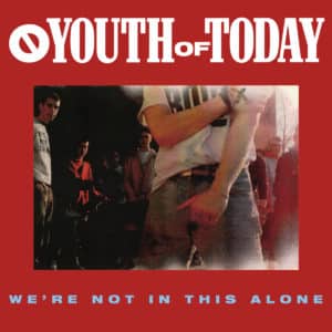 Youth Of Today_We're Not In This Alone