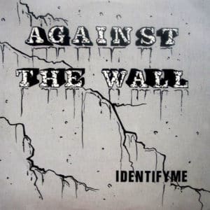 Against The Wall_Identify Me