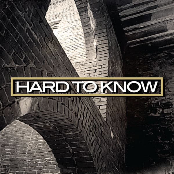 Hard To Know_Hard To Know