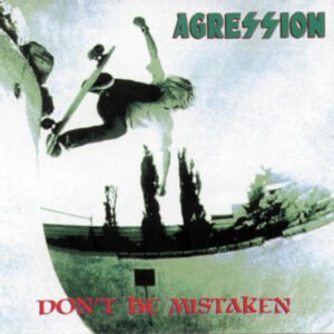 Agression_Don't Be Mistaken