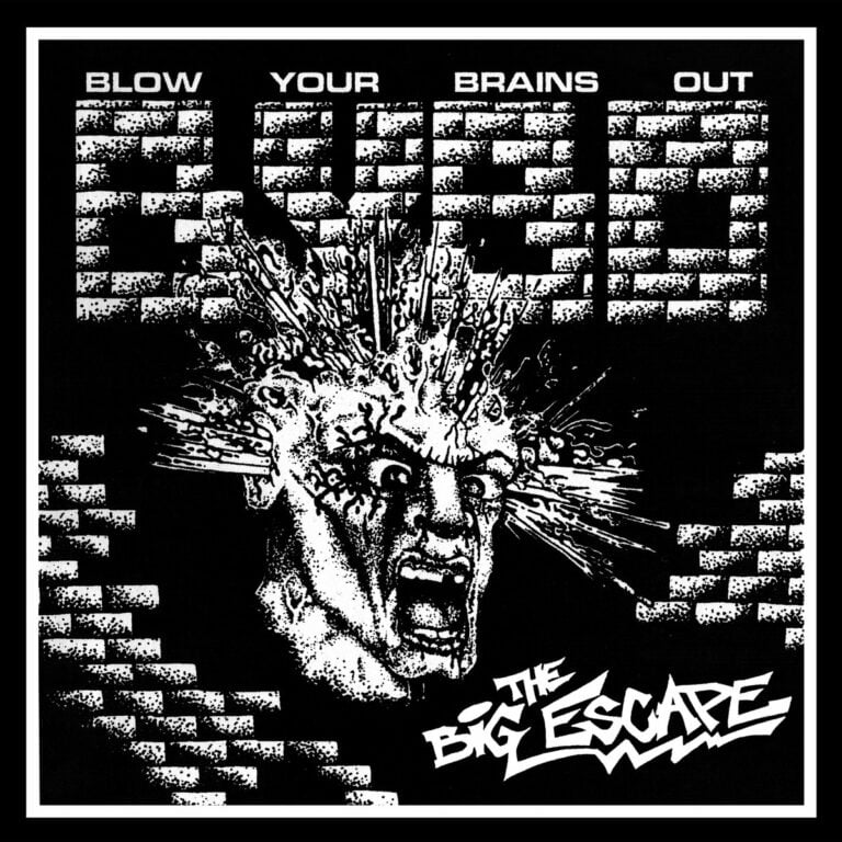Blow Your Brains Out_The Big Escape