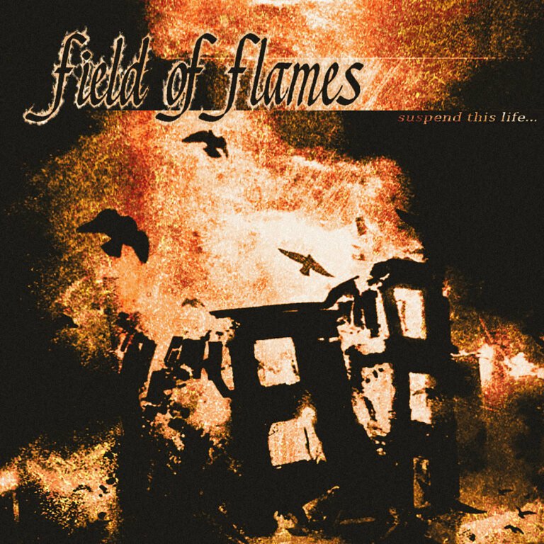 Field Of Flames_Suspend This Life…