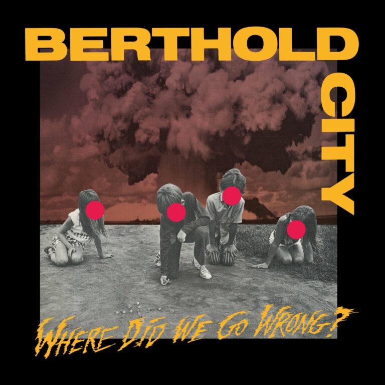 Berthold City_Where Did We Go Wrong